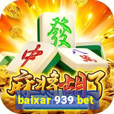 baixar 939 bet